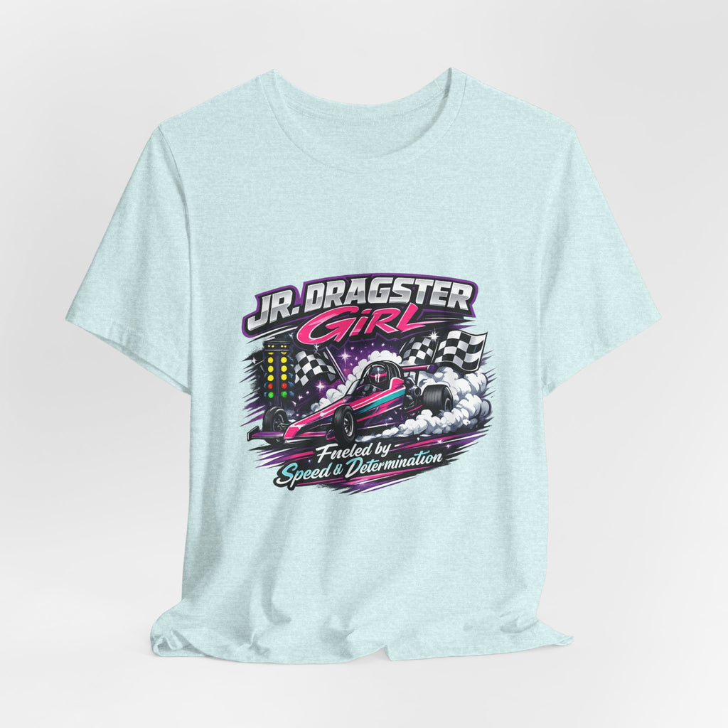 Jr. Dragster Girl T-Shirt – Fueled by Speed & Determination Racing Tee